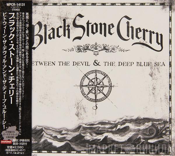  Black Stone Cherry  - Between The Devil & The Deep Blue Sea
