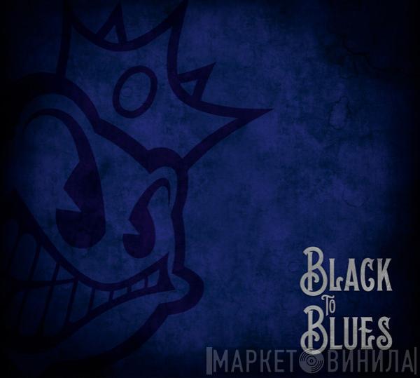 Black Stone Cherry - Black To Blues
