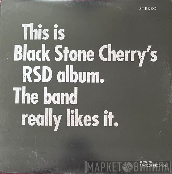 Black Stone Cherry - This Is Black Stone Cherry's RSD Album. The Band Really Likes It.