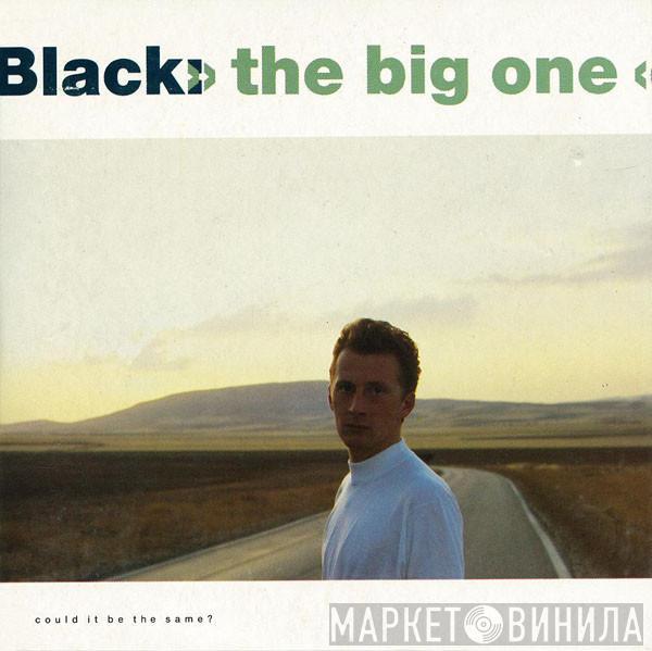  Black   - The Big One