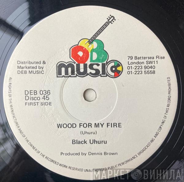 Black Uhuru, Earl Cunningham, Jah Thomas - Wood For My Fire / Words Of The Father