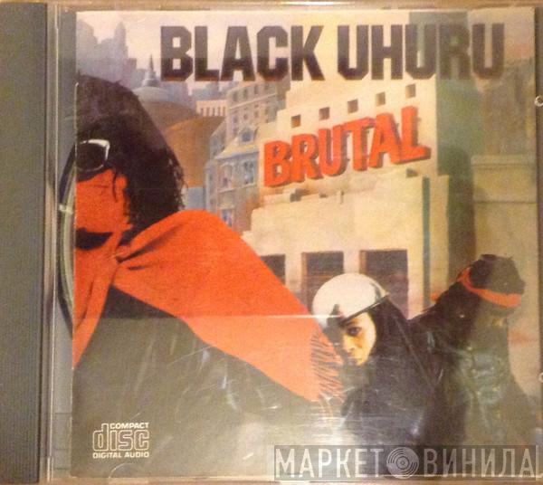 Black Uhuru - Brutal