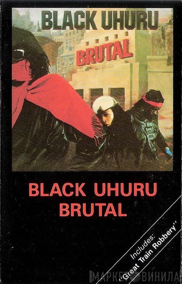  Black Uhuru  - Brutal