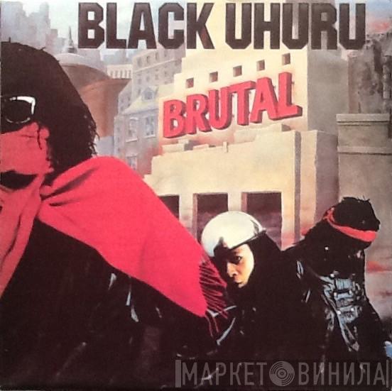 Black Uhuru  - Brutal