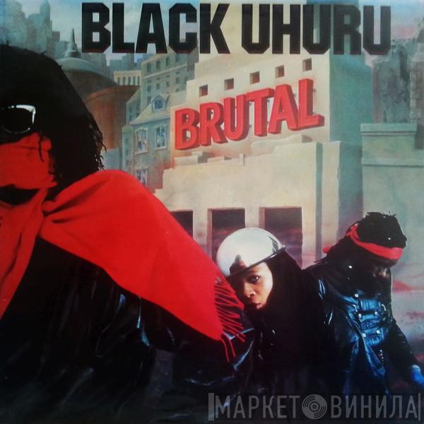  Black Uhuru  - Brutal