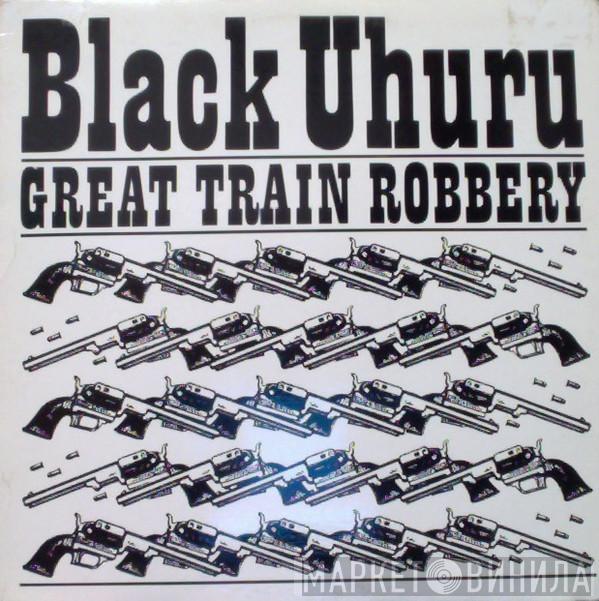  Black Uhuru  - Great Train Robbery