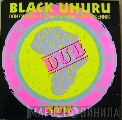 Black Uhuru - Now Dub