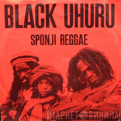  Black Uhuru  - Sponji Reggae