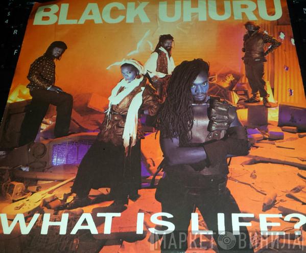  Black Uhuru  - What Is Life?