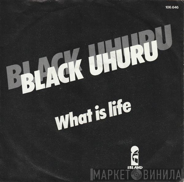  Black Uhuru  - What Is Life