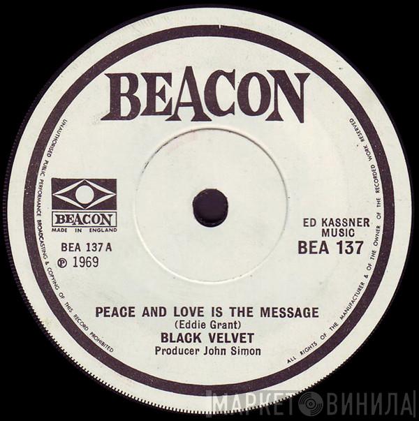 Black Velvet - Peace And Love Is The Message