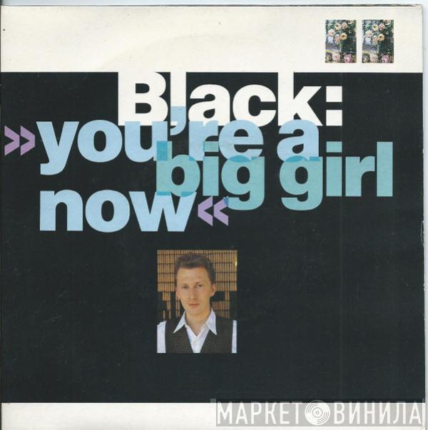  Black   - You're A Big Girl Now