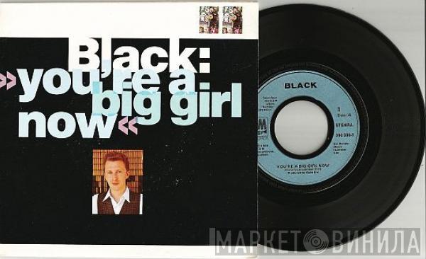  Black   - You're A Big Girl Now