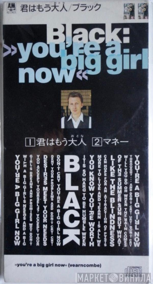  Black   - You're A Big Girl Now