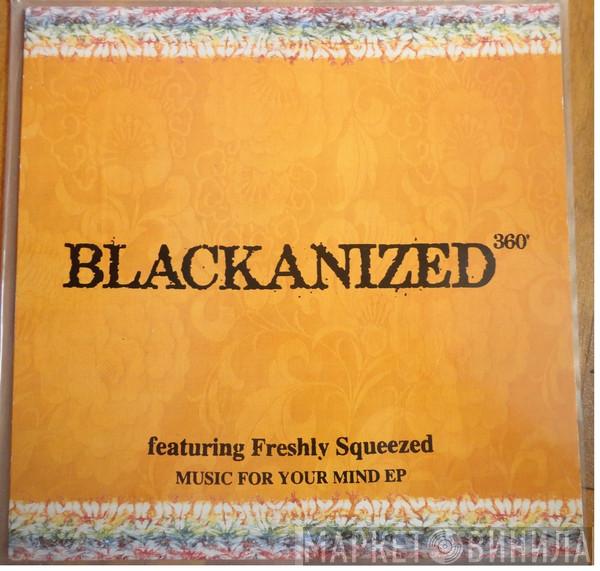 Blacka'nized, Freshly Squeezed - Music For Your Mind E.P.