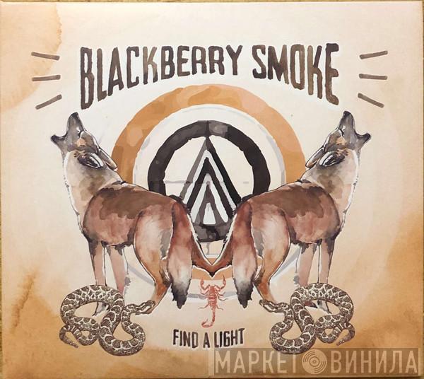 Blackberry Smoke - Find A Light