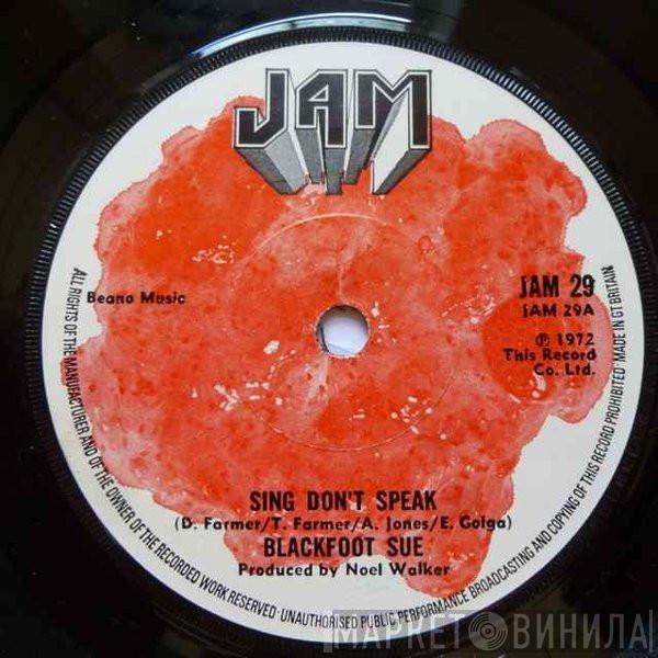 Blackfoot Sue - Sing Don't Speak