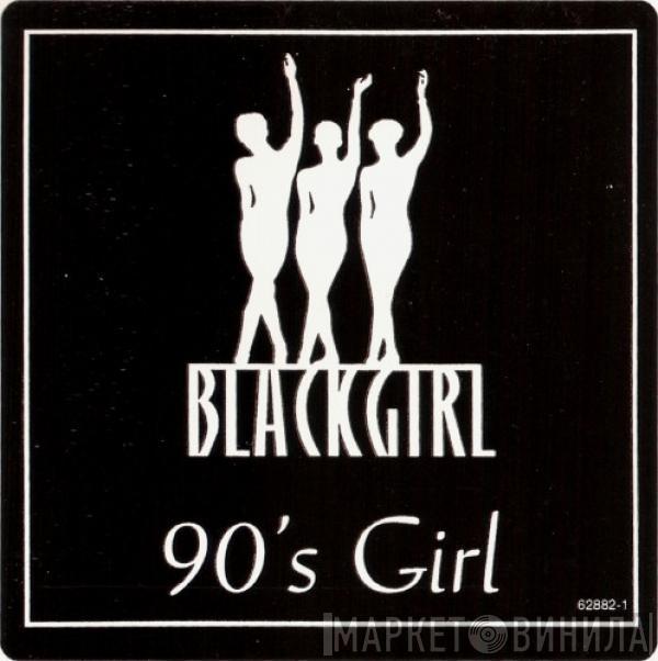 Blackgirl  - 90's Girl