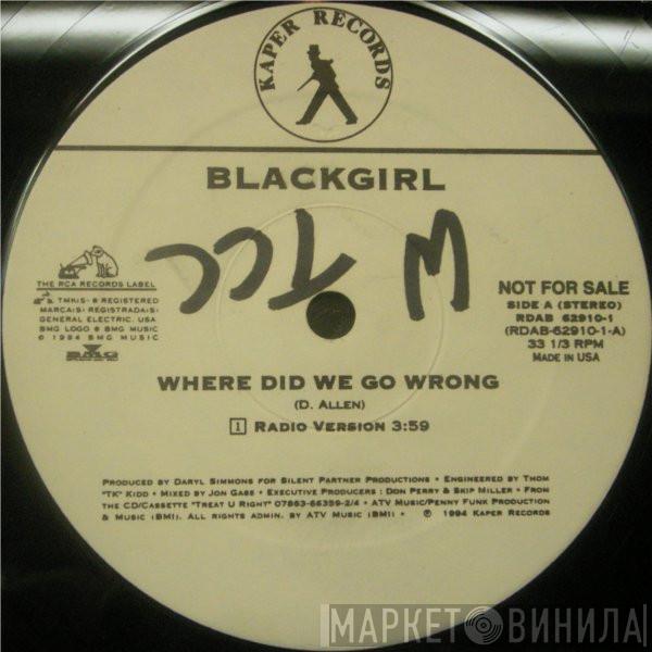  Blackgirl  - Where Did We Go Wrong