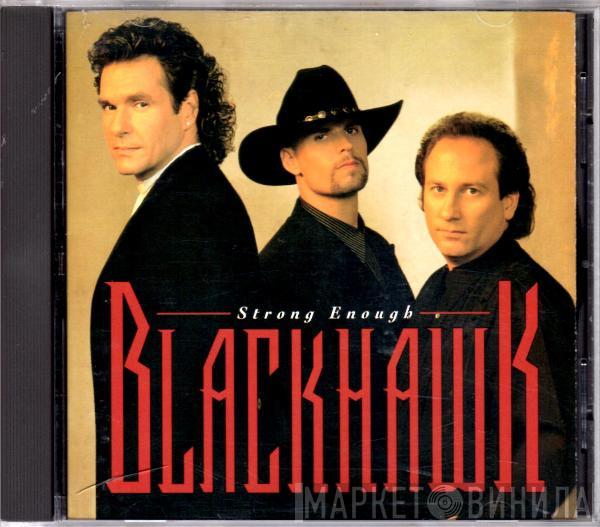 Blackhawk - Strong Enough