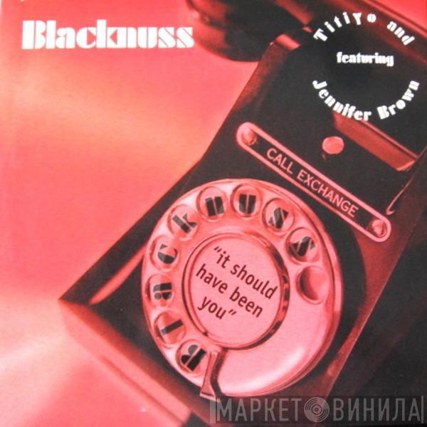 Blacknuss, Titiyo, Jennifer Brown - It Should Have Been You