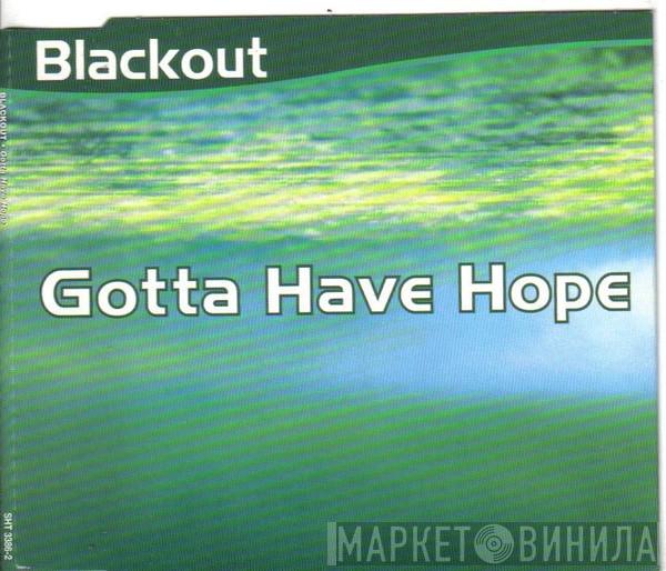  Blackout  - Gotta Have Hope
