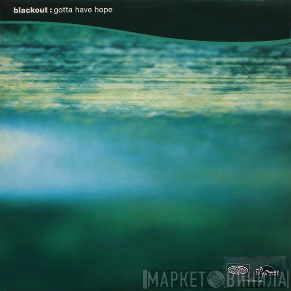  Blackout  - Gotta Have Hope