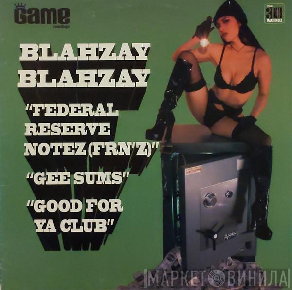 Blahzay Blahzay - Federal Reserve Notez (FRN'Z) / Gee Sums / Good For Ya Club