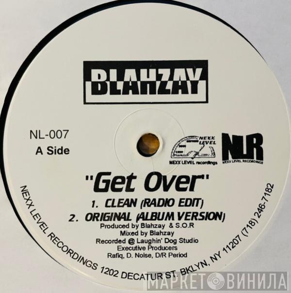 Blahzay Blahzay - Get Over