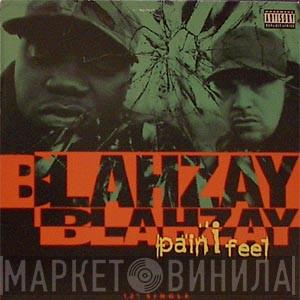 Blahzay Blahzay - Pain I Feel