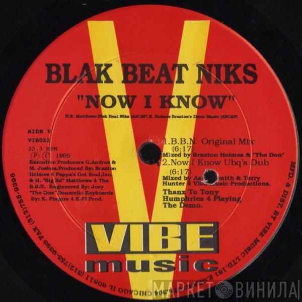 Blak Beat Niks - Now I Know / He's The Man