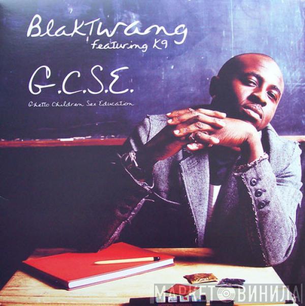 Blak Twang, K9 - G.C.S.E.