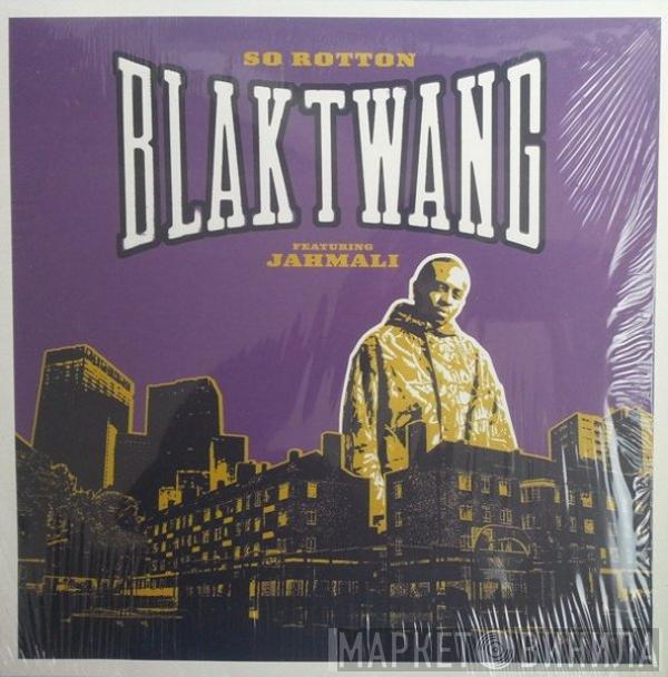 Blak Twang - So Rotton