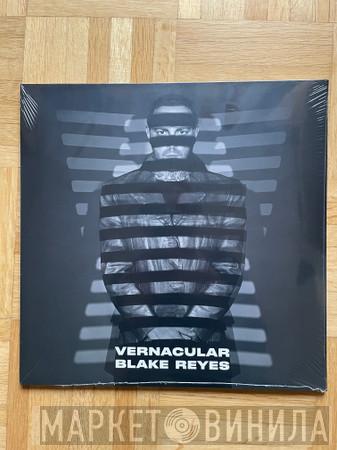 Blake Reyes - Vernacular