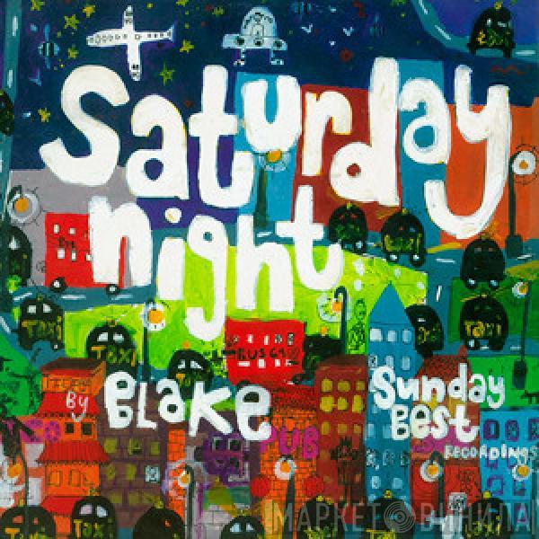 Blake  - Saturday Night
