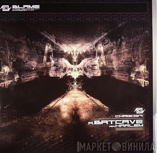  Blame  - Batcave / Harlem