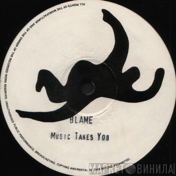  Blame  - Music Takes You (Seal Version)