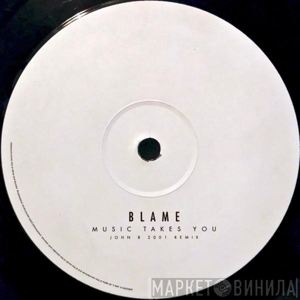  Blame  - Music Takes You Remix EP
