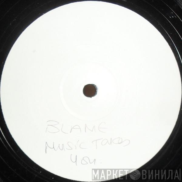 Blame - Music Takes You