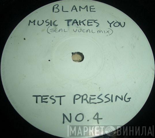 Blame - Music Takes You