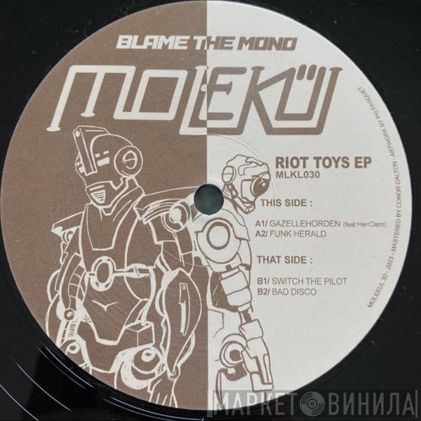 Blame The Mono - Riot Toys EP