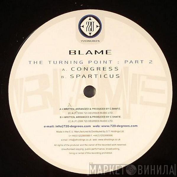 Blame - The Turning Point: Part 2