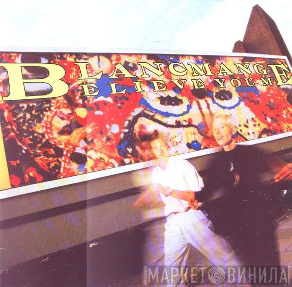  Blancmange  - Believe You Me