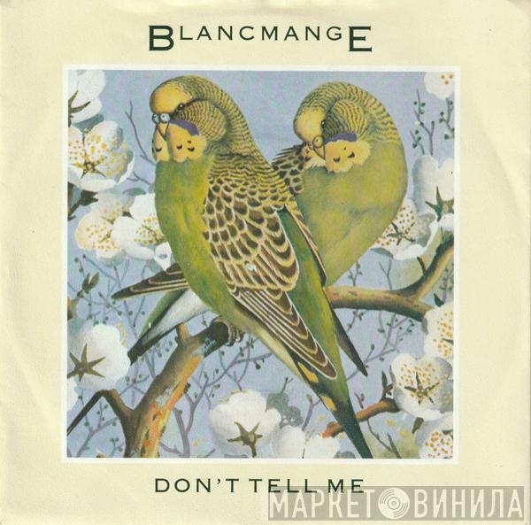  Blancmange  - Don't Tell Me