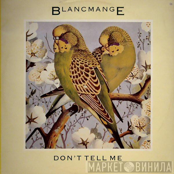  Blancmange  - Don't Tell Me