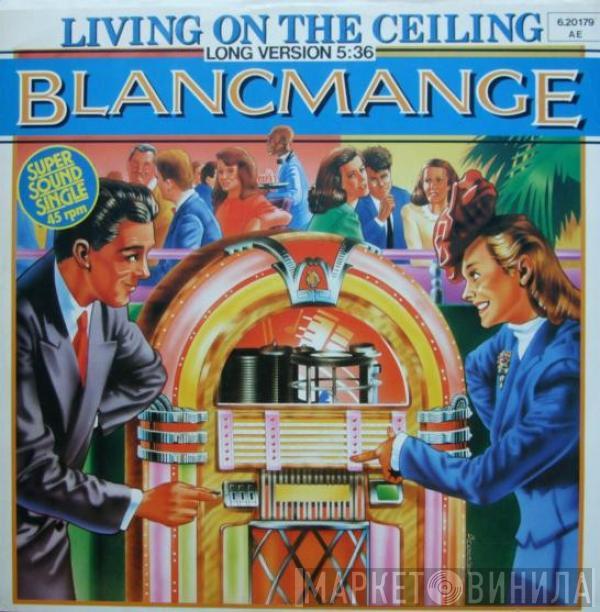  Blancmange  - Living On The Ceiling (Long Version)