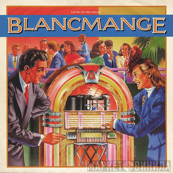 Blancmange - Living On The Ceiling