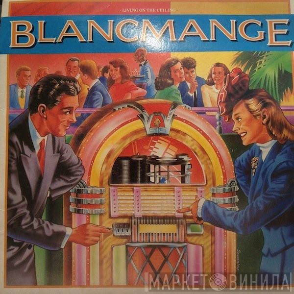  Blancmange  - Living On The Ceiling
