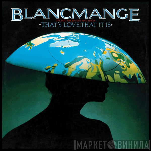  Blancmange  - That's Love, That It Is