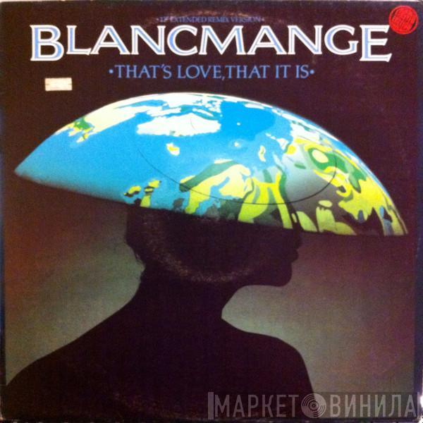  Blancmange  - That's Love, That It Is
